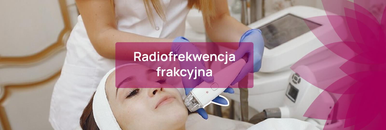 Frakcyjna radiofrekwencja mikroigłowa w PerfectLift